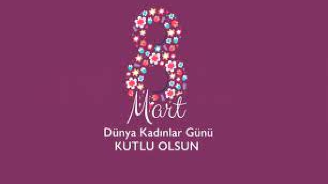8 Mart Dünya Emekçi Kadınlar Günümüz umutla dolu yarınlara olsun…